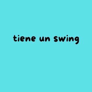 tiene un swing (feat. 100tifico) (tipico)