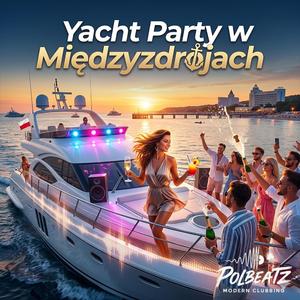 Yacht Party w Miedzyzdrojach