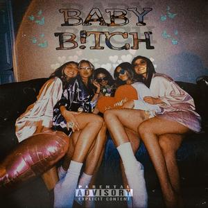 BABY B!TCH