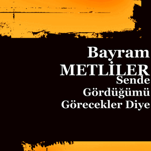 Sende Gördüğümü Görecekler Diye