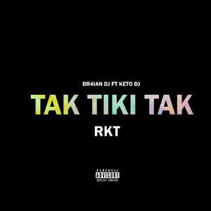 Tak Tiki Tak Rkt (feat. keto dj)