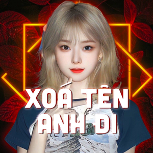 Xóa Tên Anh Đi (Remix) - Beat