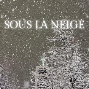 SOUS LA NEIGE