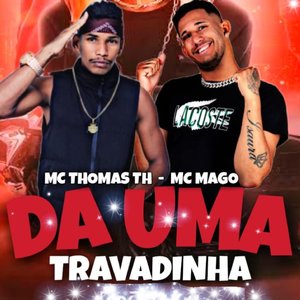 Da uma Travadinha