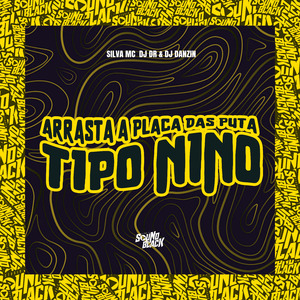 Arrastando a Placa das Puta Tipo Nino