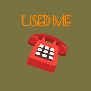 Used Me