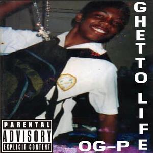 Ghetto Life (feat. OG-P)