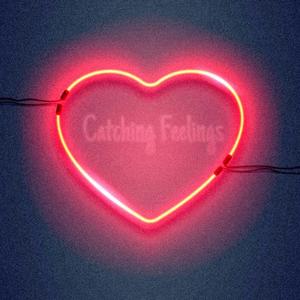 Catching Feelings