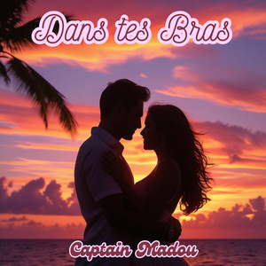 Dans tes Bras