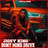 Bobby Brutal - Dont Mind Drive (feat. Jigsy King)