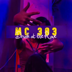 Drunk at the Rave (MC 303 Remix)