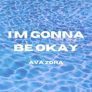 I'm Gonna Be Okay