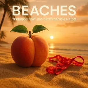 BEACHES (feat. Big Deisti Bacon & Bido)
