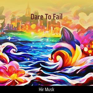 Dare to Fail