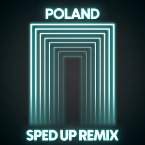 Poland (SpedUp Remix)