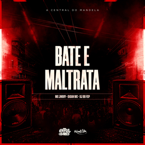 Bate e Maltrata