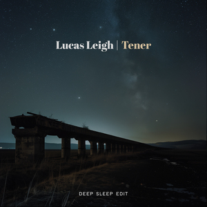 Tener (Deep Sleep Edit)