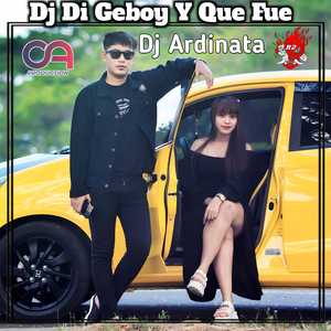 Dj Di Geboy Y Que Fue