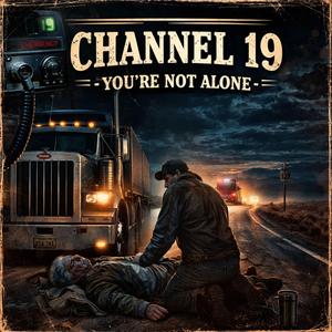 Channel 19 -Your Not Alone