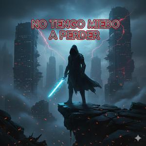 No Tengo Miedo A Perder