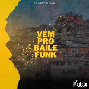 VEM PRO BAILE FUNK (feat. Dj Waguin)