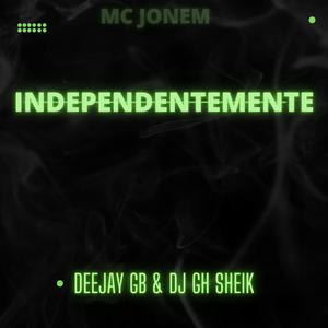 INDEPENDENTEMENTE