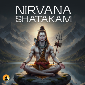 Nirvana Shatakam