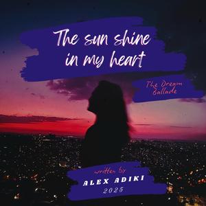 The sun shine in my heart