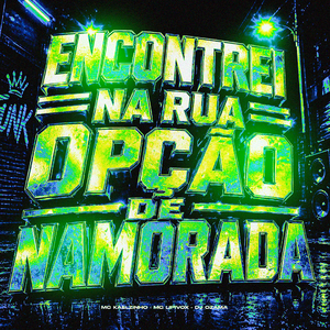 Encontrei na Rua Opção de Namorada