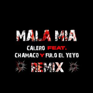 Mala Mia (feat. Chamaco & Fulo El Yeyo) (Remix)