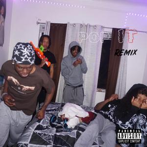 pop iT (feat. Taylormae, JayTooCold & Nxlimitkj) (Remix)