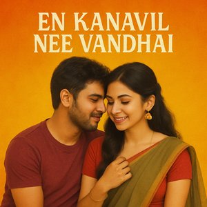 En Kanavil Nee Vandhai