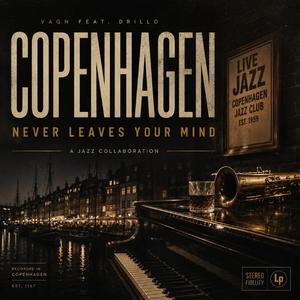Copenhagen Never Leaves Your Mind (feat. Drillo)