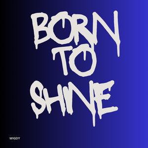 Born To Shine