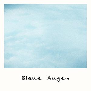 BLAUE AUGEN
