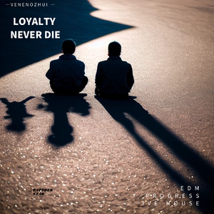 Loyalty Never Die