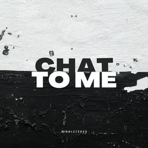 Chat to Me