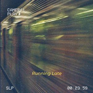Running Late