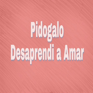 Desaprendi a Amar