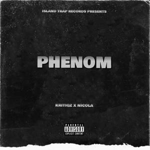Phenom (feat. Kritiqz & Nicola)