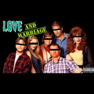 Love & Marriage (feat. Zdott & 2EazyTre)