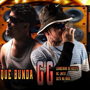 Que Bunda Gg