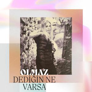 Olmaz Dediğin Ne Varsa Hepsi Olur (feat. Burak Usanmaz)