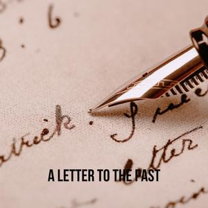 A Letter to the Past