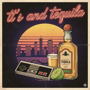 TT's and Tequila