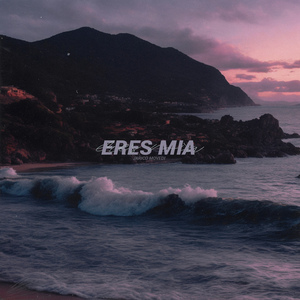 Eres Mia