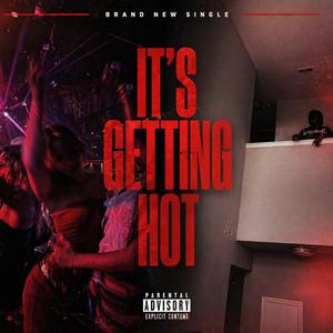 Its getting hot