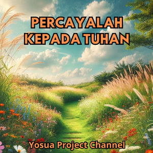 Percayalah Kepada Tuhan