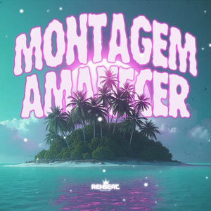 Montagem Amanecer (Slowed)