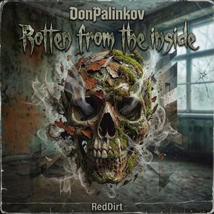 Rotten from the inside